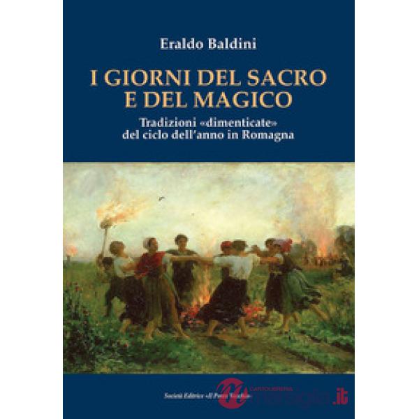 Giorni del sacro e del magico. Tradizioni «dimenticate» del ciclo dell'anno in Romagna (I)