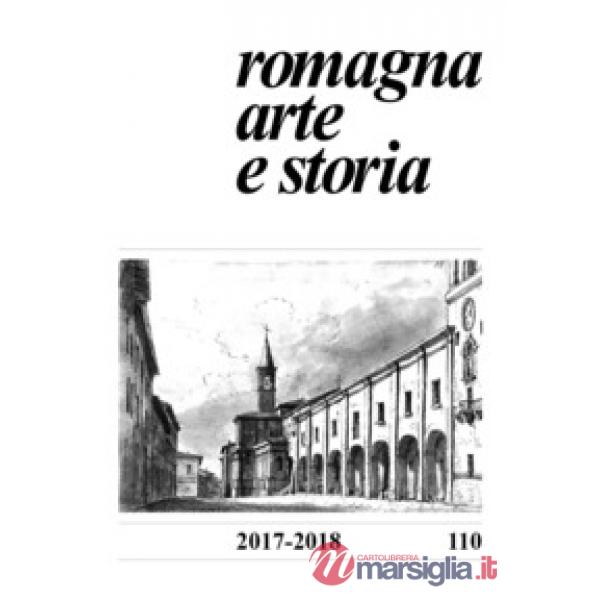 Romagna. Arte e storia (2017-2018). Vol. 110
