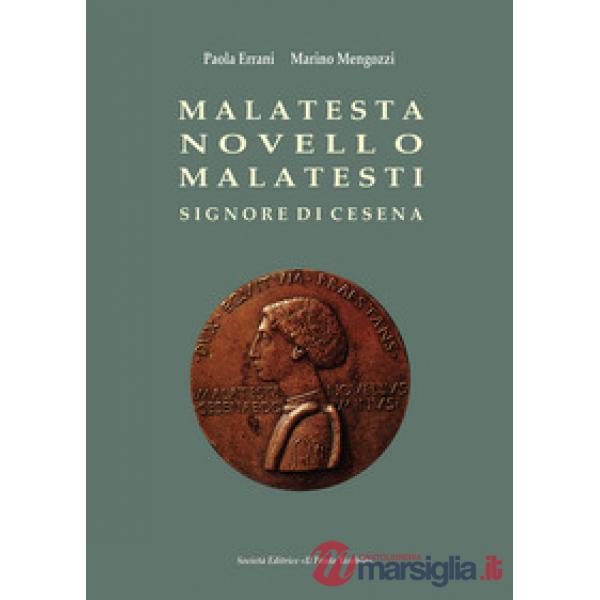 Malatesta Novello Malatesti. Signore di Cesena