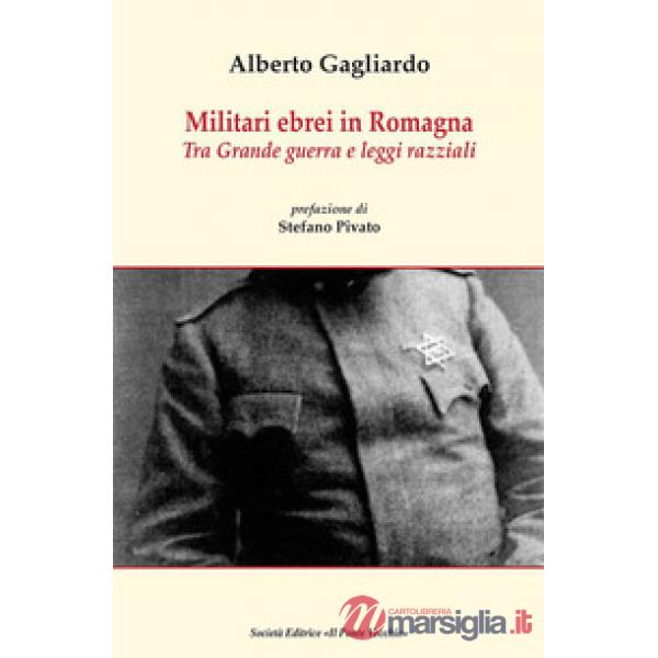 Militari ebrei in Romagna. Tra Grande guerra e leggi razziali