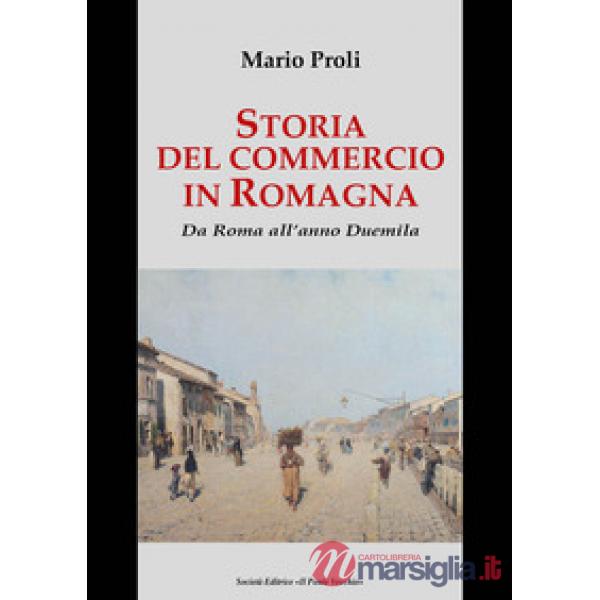 Storia del commercio in Romagna. Da Roma all'anno Duemila