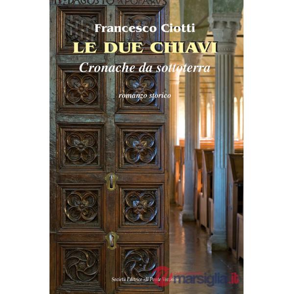 Due chiavi. Cronache da sottoterra (Le)