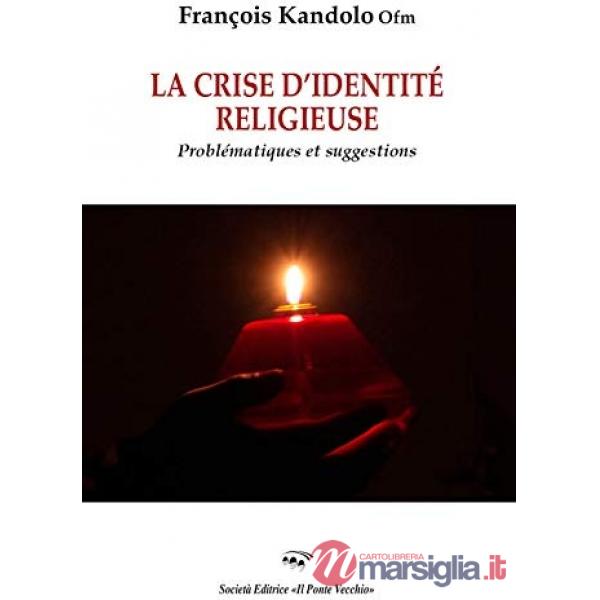 Crise d'identité religieuse. Problematiques et suggestions (La)