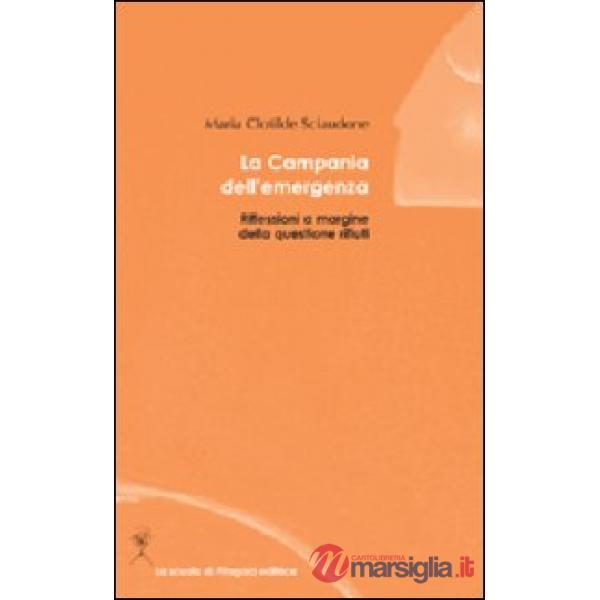 Campania dell'emergenza. Riflessioni a margine della questione rifiuti (La)