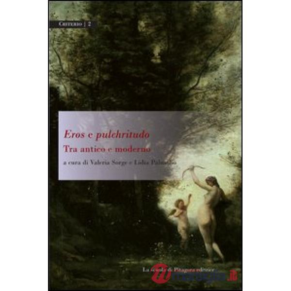 Eros e pulchritudo. Tra antico e moderno