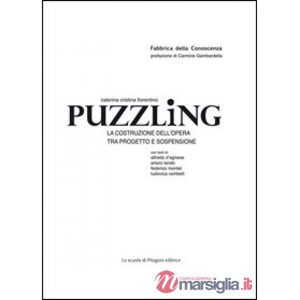 Puzzling. La costruzione dell'opera tra progetto e sospensione