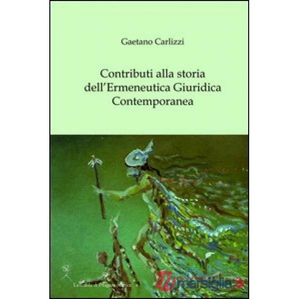 Contributi alla storia dell'ermeneutica giuridica contemporanea