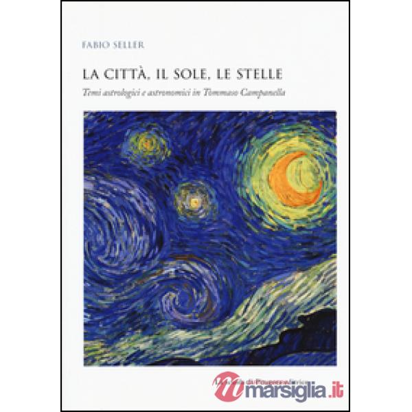Città, il sole, le stelle. Temi astrologici e astronomici in Tommaso Campanella 