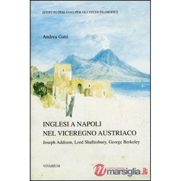 Inglesi a Napoli nel viceregno austriaco. Joseph Addison, Lord Shaftesbury, George Berkeley