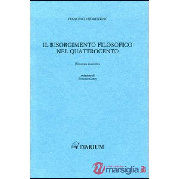 Risorgimento filosofico nel Quattrocento (rist. anast. 1885) (Il)
