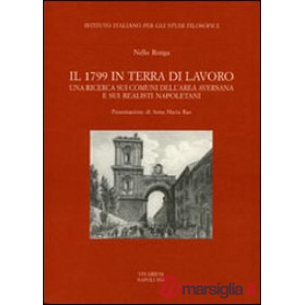1799 in terra di lavoro. Una ricerca sui comuni dell'area aversana e sui realisti napoletani (Il)