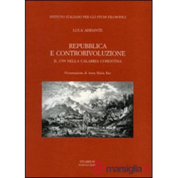 Repubblica e controrivoluzione. Il 1799 nella Calabria cosentina