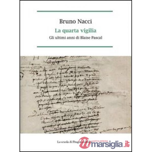 Quarta vigilia. Gli ultimi anni di Blaise Pascal (La)