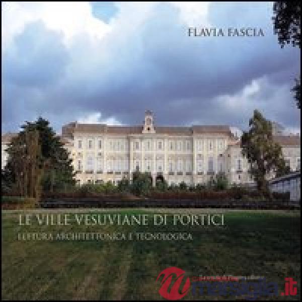 Ville vesuviane di Portici. Lettura architettonica e tecnologica (Le)