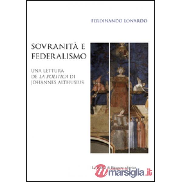 Sovranità e federalismo. Una lettura de «La Politica» di Johannes Althusius