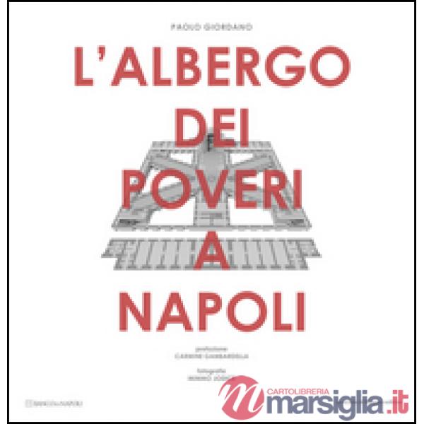 Albergo dei poveri a Napoli. Ediz. illustrata (L')