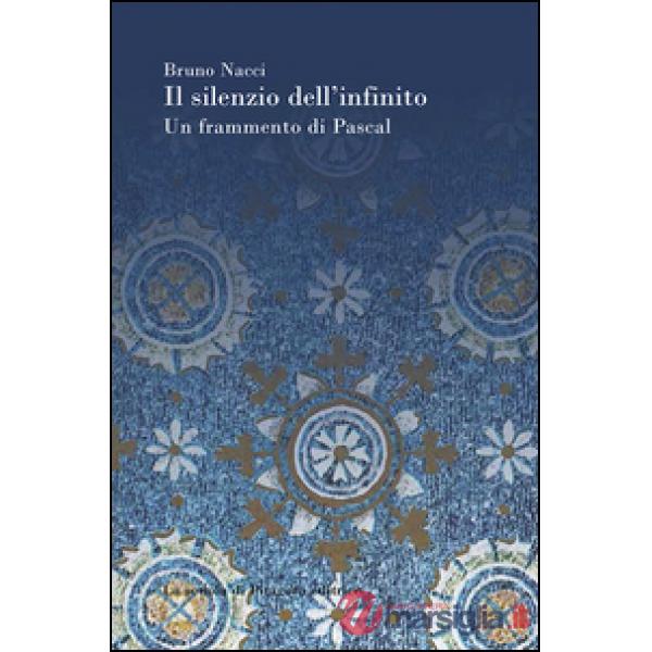 Silenzio dell'infinito. Un frammento di Pascal (Il)
