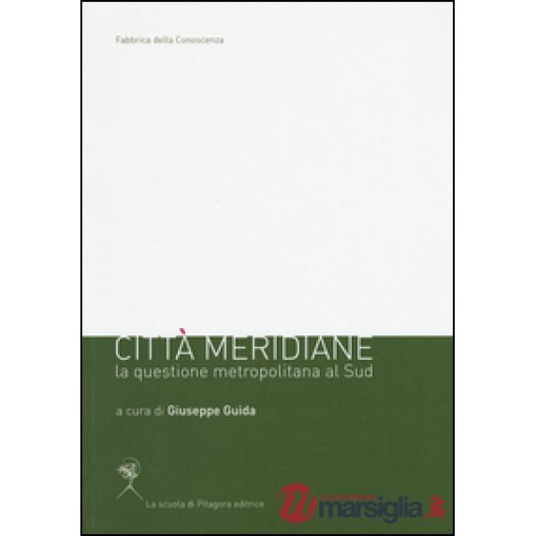 Città meridiane. La questione metropolitana al sud