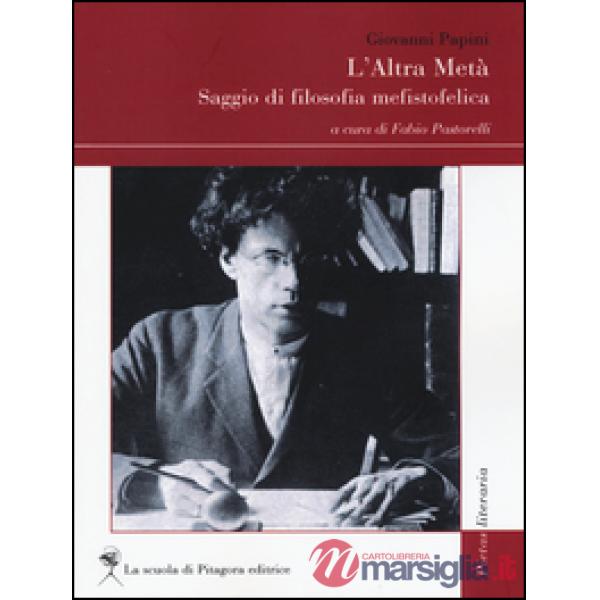 Altra metà. Saggio di filosofia mefistofelica (L')