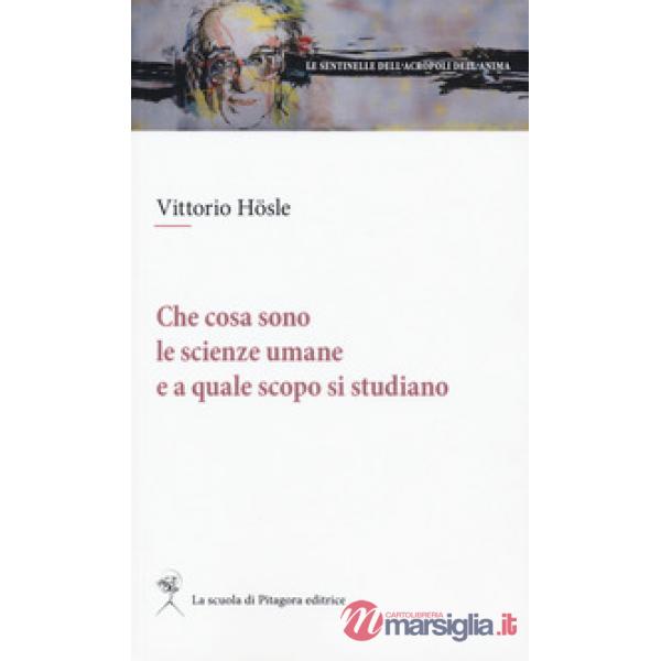 Che cosa sono le scienze umane e a quale scopo si studiano