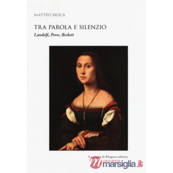 Tra parola e silenzio. Landolfi, Perec, Beckett