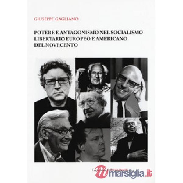 Potere e antagonismo nel socialismo libertario europeo e americano del Novecento
