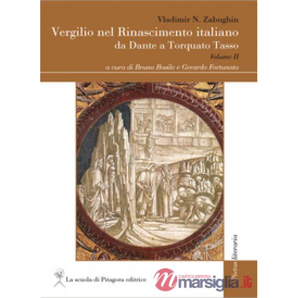 Vergilio nel Rinascimento italiano. Da Dante a Torquato Tasso. Vol. 2