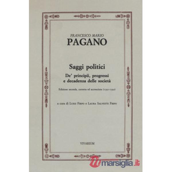 Saggi politici. De' principii, progressi e decadenza delle società (1791-1792). 