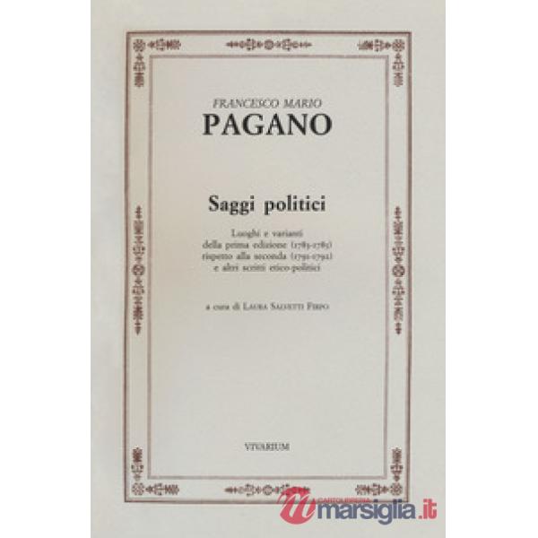 Saggi politici. Luoghi e varianti della prima edizione (1783-1785) rispetto alla seconda (1791-1792) e altri scritti etico-polit