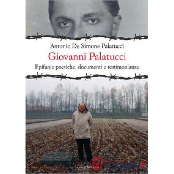 Giovanni Palatucci. Epifanie poetiche, documenti e testimonianze