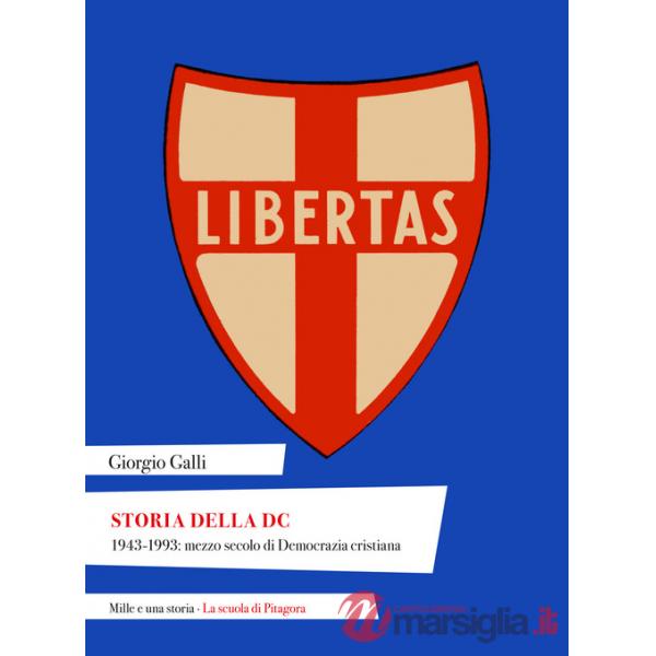 Storia della DC. 1943-1993: mezzo secolo di Democrazia cristiana