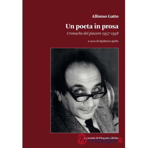 Alfonso Gatto. Un poeta in prosa. Cronache del piacere (1957-1958)