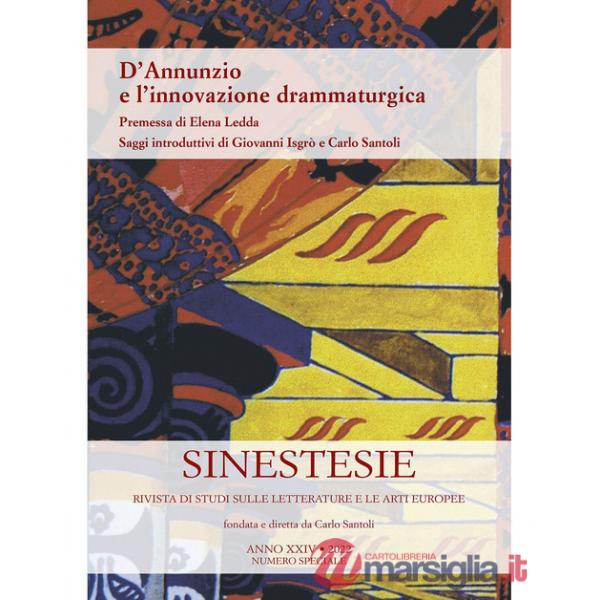 Sinestesie. Rivista di studi sulle letterature e le arti europee (2022). Vol. 24: D'Annunzio e l'innovazione drammaturgica