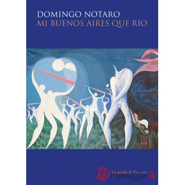 Mi Buenos Aires que río. Ediz. italiana e spagnola