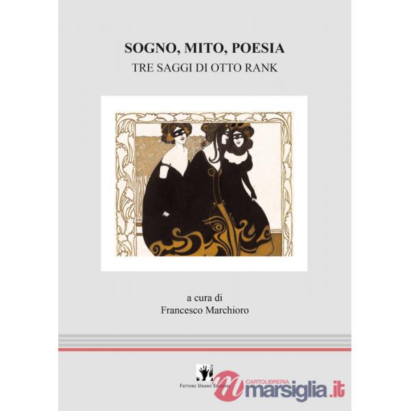 Sogno, mito, poesia. Tre saggi di Otto Rank