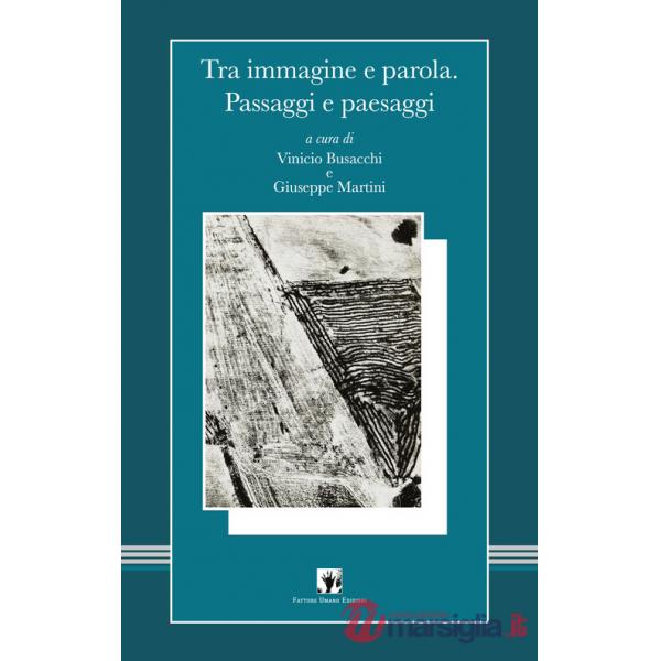 Tra immagini e parola. Passaggi e paesaggi