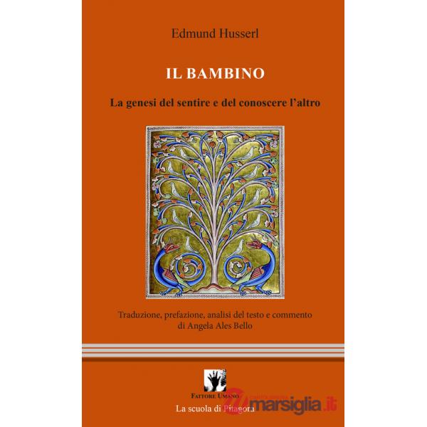 Bambino. La genesi del sentire e del conoscere l'altro. Testo tedesco a fronte (Il)