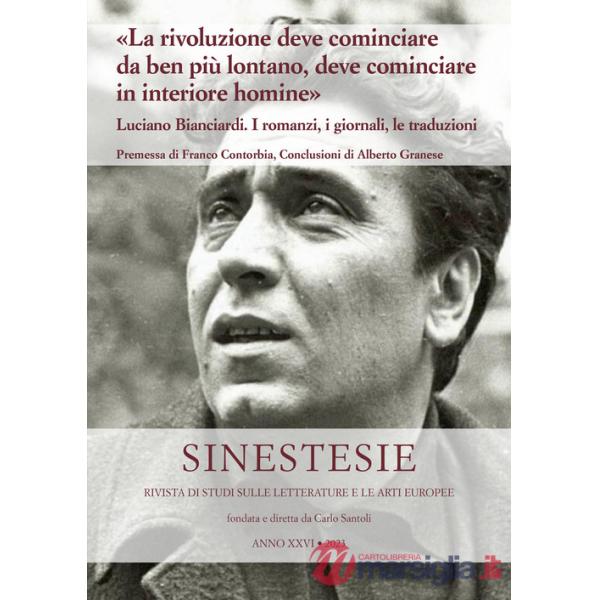 Rivoluzione deve cominciare da ben più lontano, deve cominciare in interiore homine». Luciano Bianciardi. I romanzi, i giornali,