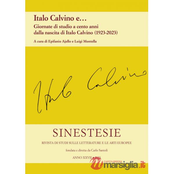 Sinestesie. Rivista di studi sulle letterature e le arti europee (2023). Vol. 27: Italo Calvino e... Giornate di studio a cento 