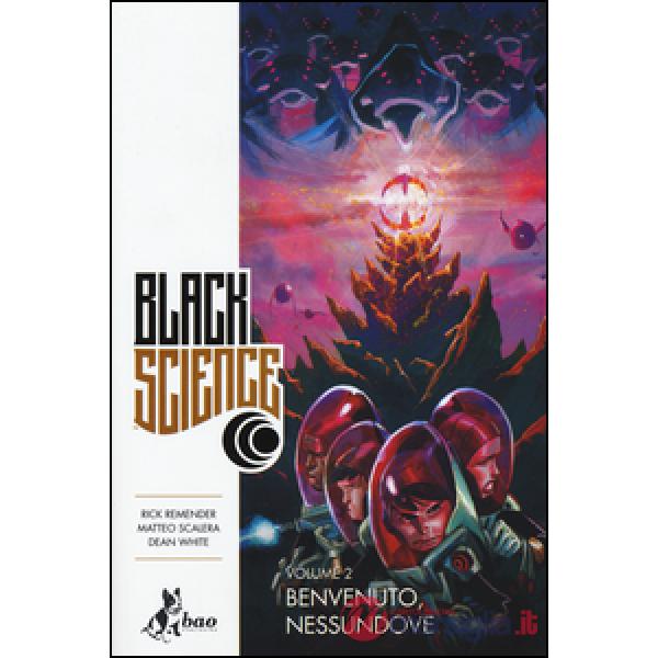 Black science. Vol. 2: Benvenuto, nessundove