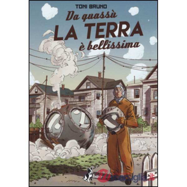 Da quassù la terra è bellissima
