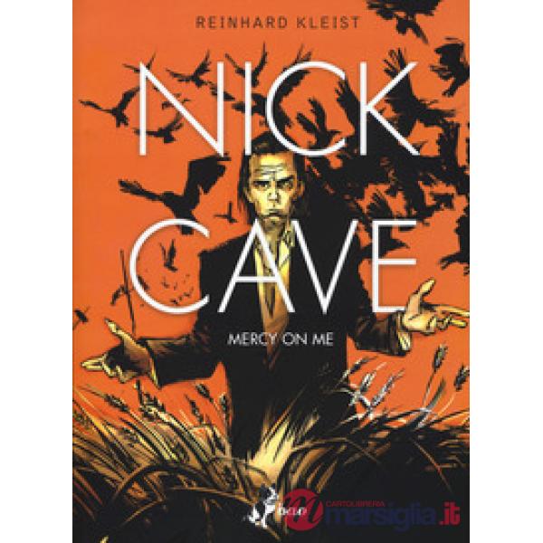Nick Cave. Mercy on me