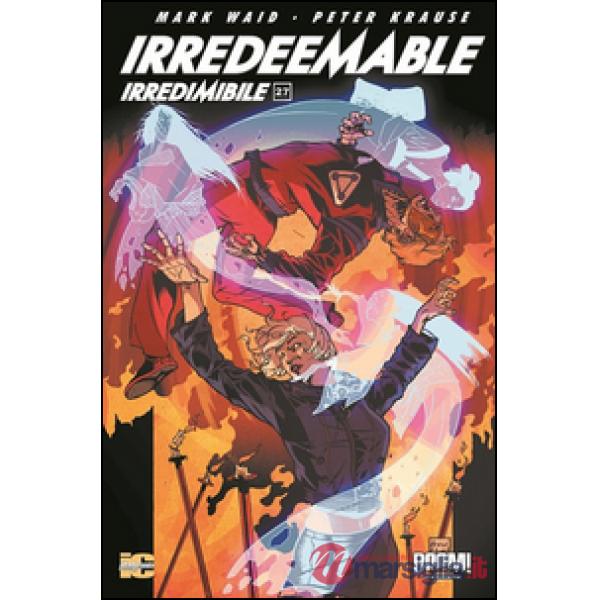 Irredeemable-Irredimibile. Ediz. italiana. Vol. 27