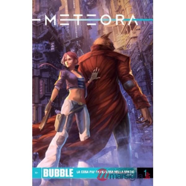 Meteora. Vol. 1: La cosa più pericolosa nello spazio. Parte 1