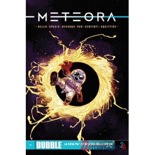 Meteora. Vol. 2: La cosa più pericolosa nello spazio. Parte 2