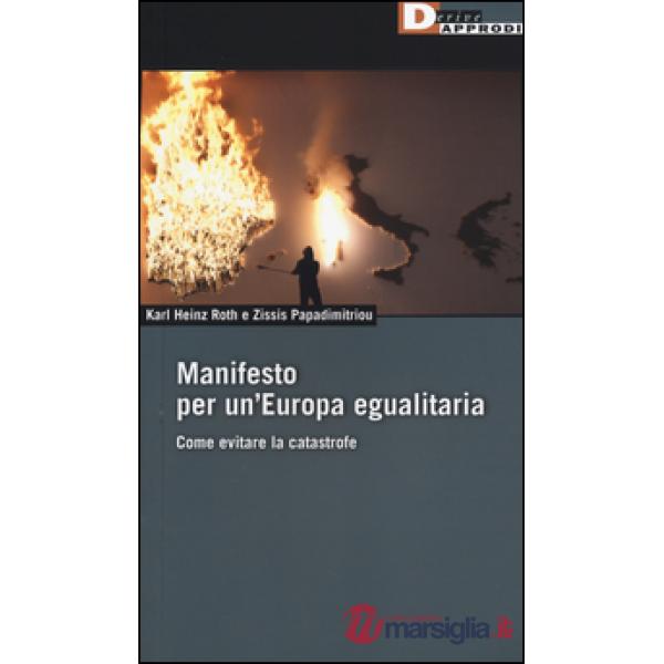 Manifesto per un'Europa egualitaria. Come evitare la catastrofe