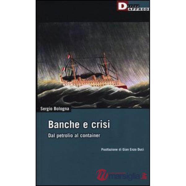 Banche e crisi. Dal petrolio al container