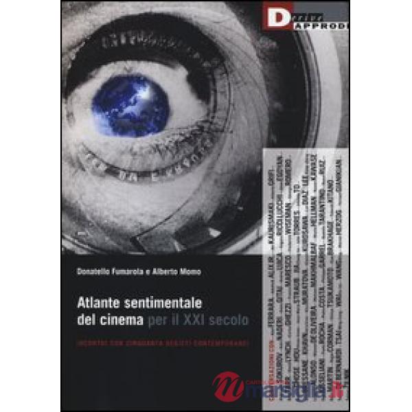 Atlante sentimentale del cinema per il XXI secolo. Incontri con cinquanta regist