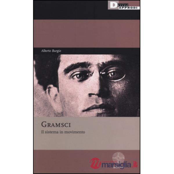 Gramsci. Il sistema in movimento