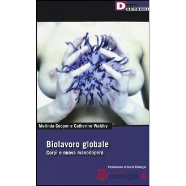 Biolavoro globale. Corpi e nuova manodopera